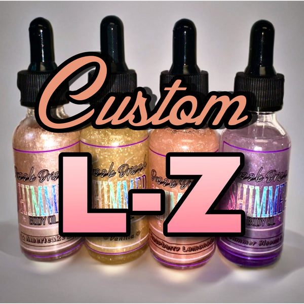 Body Oil-CUSTOM (L-Z)
